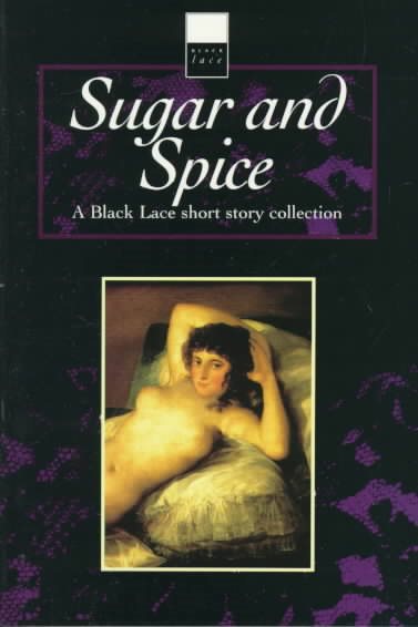Sugar and Spice: A Black Lace Short Story Collection (Black Lace Series) cover
