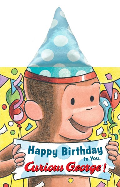 Happy Birthday to You, Curious George! (novelty crinkle board book) cover