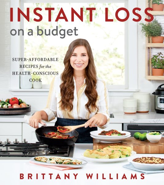 Instant Loss On A Budget: Super-Affordable Recipes for the Health-Conscious Cook cover