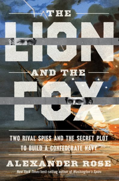 The Lion And The Fox: Two Rival Spies and the Secret Plot to Build a Confederate Navy cover