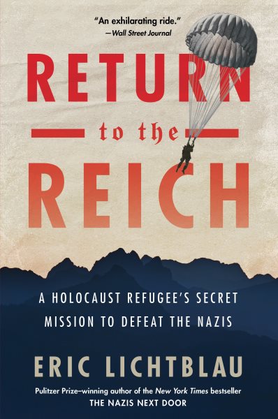 Return To The Reich: A Holocaust Refugee's Secret Mission to Defeat the Nazis cover