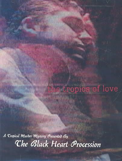 The Black Heart Procession: The Tropics of Love cover