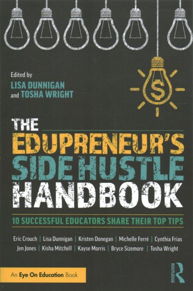 The Edupreneur's Side Hustle Handbook: 10 Successful Educators Share Their Top Tips cover