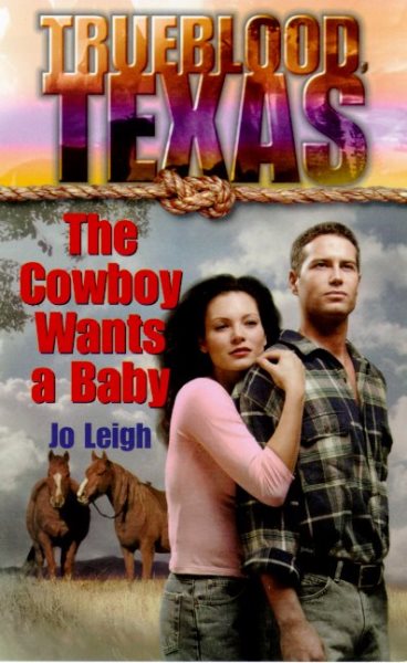 The Cowboy Wants a Baby (Trueblood Texas) cover
