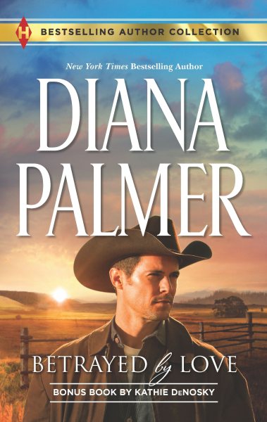 Betrayed by Love & The Rough and Ready Rancher: A 2-in-1 Collection cover