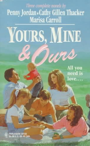 Yours, Mine & Ours (Harlequin By Request: Equal Opportunities, An Unexpected Family, Gathering Place) cover