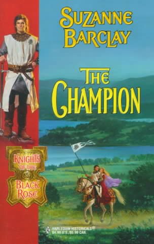 The Champion : Knights of the Black Rose Series (Harlequin Historicals, 491)