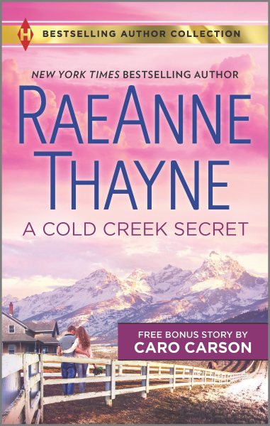A Cold Creek Secret & Not Just a Cowboy: A 2-in-1 Collection (Harlequin Bestselling Author Collection) cover