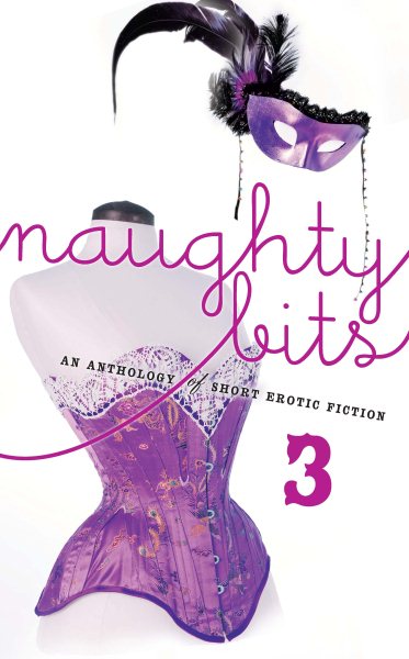 Naughty Bits 3: An Anthology of Short Erotic Fiction cover