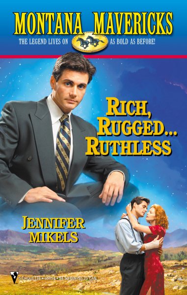Rich , Rugged...Ruthless (Montana Mavericks) cover