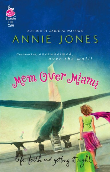 Mom Over Miami (Life, Faith & Getting It Right #5) (Steeple Hill Cafe) cover
