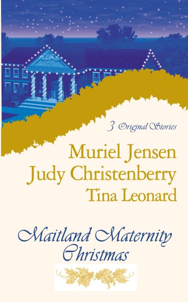 Maitland Maternity Christmas: A Heartbeat Away/The Ends of the Earth/Once in a Lifetime (Maitland Maternity Clinic Anthology) cover
