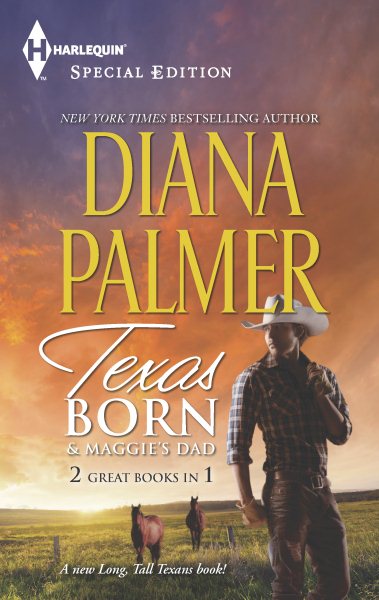 Texas Born & Maggie's Dad (Harlequin Special Edition: Long Tall Texans) cover