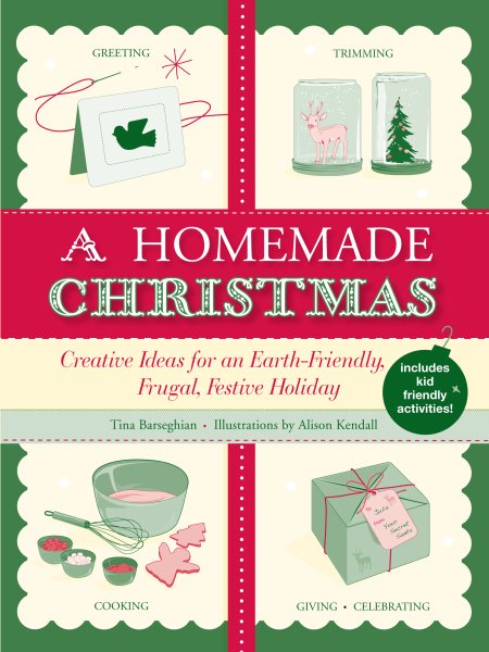 A Homemade Christmas: Creative Ideas for an Earth-Friendly, Frugal, Festive Holiday cover