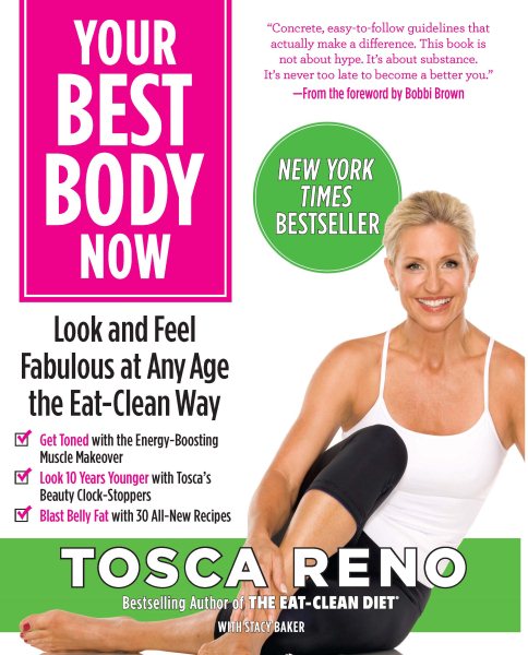 Your Best Body Now: Look and Feel Fabulous at Any Age the Eat-Clean Way cover