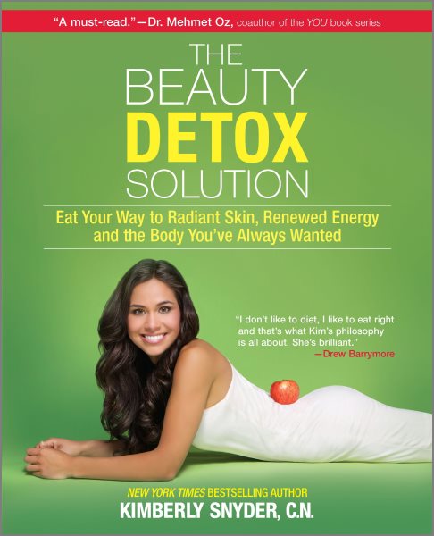 The Beauty Detox Solution: Eat Your Way to Radiant Skin, Renewed Energy and the Body You've Always Wanted cover