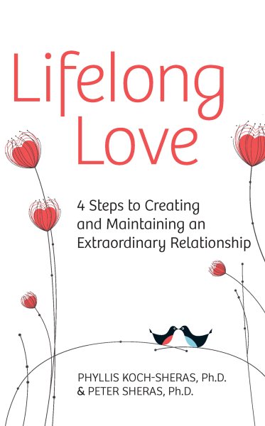 Lifelong Love: 4 Steps to Creating and Maintaining an Extraordinary Relationship cover