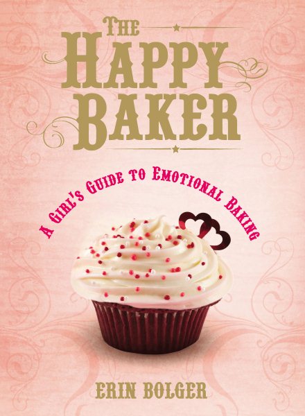 The Happy Baker: A Girl's Guide To Emotional Baking cover