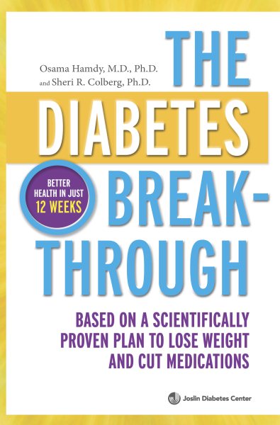 The Diabetes Breakthrough: Based on a Scientifically Proven Plan to Lose Weight and Cut Medications cover