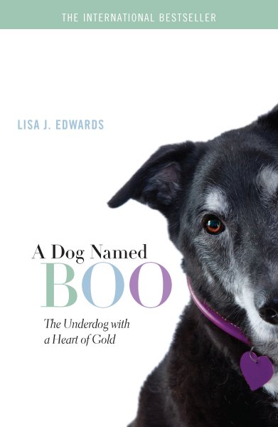 A Dog Named Boo: The Underdog with a Heart of Gold cover