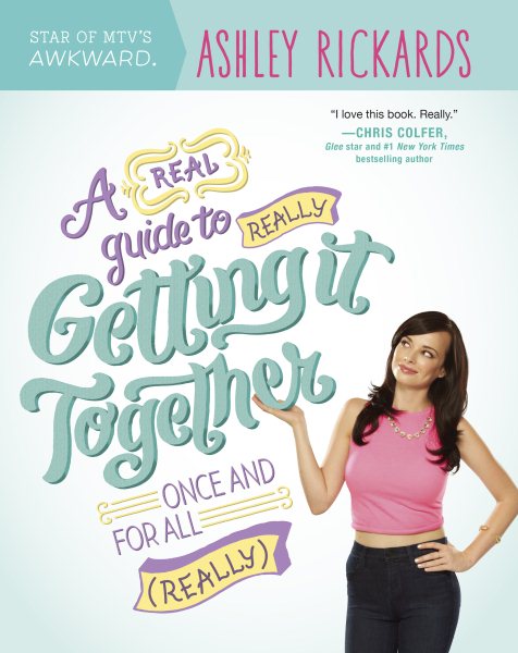 A Real Guide to Really Getting It Together Once and for All: (Really) cover
