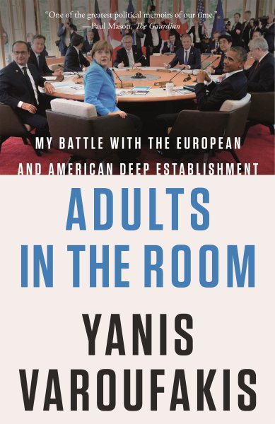 Adults in the Room: My Battle with the European and American Deep Establishment cover