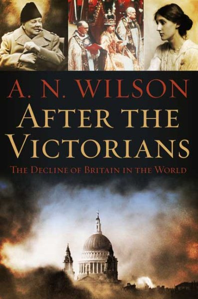 After the Victorians: The Decline of Britain in the World cover