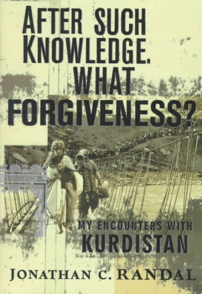 After Such Knowledge, What Forgiveness?: My Encounters With Kurdistan cover