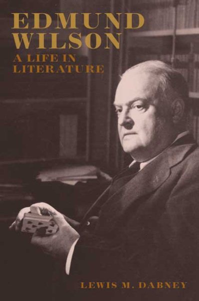 Edmund Wilson: A Life in Literature cover