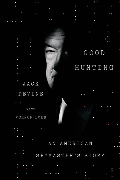 Good Hunting: An American Spymaster's Story cover