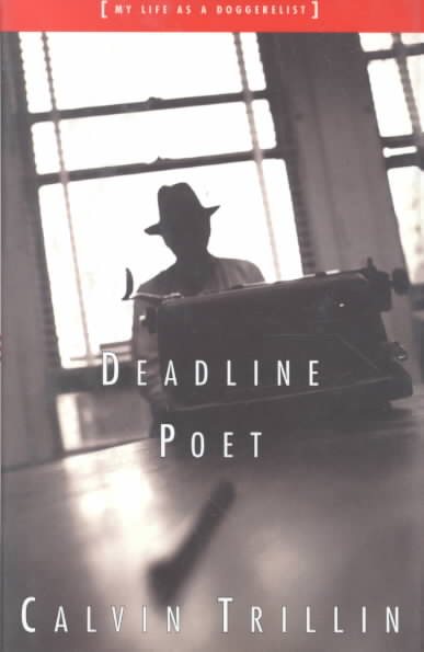 Deadline Poet Or, My Life As a Doggerelist cover