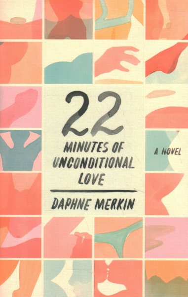 22 Minutes of Unconditional Love: A Novel cover