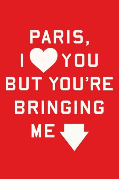 Paris, I Love You but You're Bringing Me Down cover