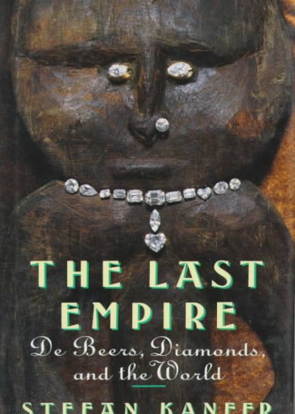The Last Empire: De Beers, Diamonds, and the World cover