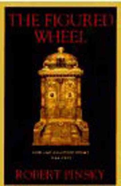 The Figured Wheel: New and Collected Poems, 1966-1996 cover