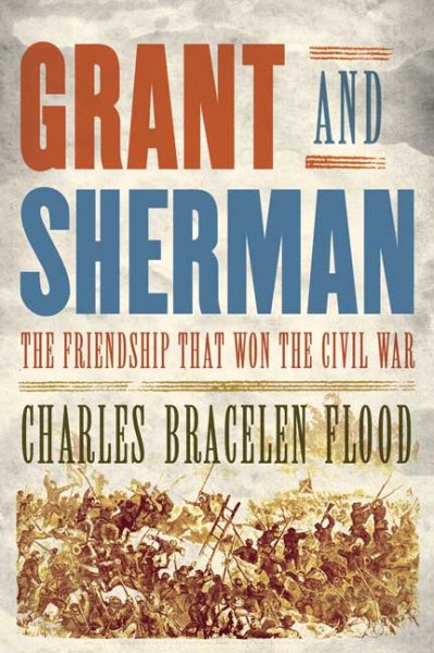 Grant and Sherman: The Friendship That Won the Civil War cover