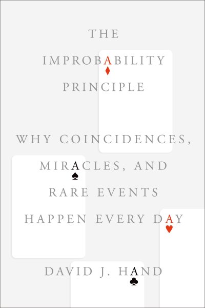 The Improbability Principle: Why Coincidences, Miracles, and Rare Events Happen Every Day cover