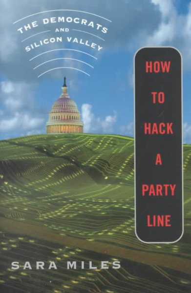 How to Hack a Party Line: The Democrats and Silicon Valley