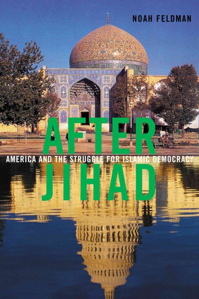 After Jihad: America and the Struggle for Islamic Democracy cover