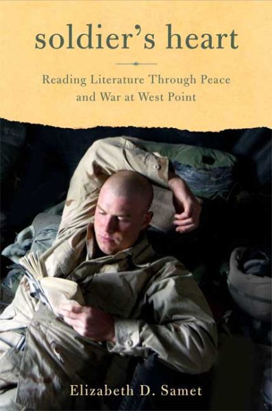 Soldier's Heart: Reading Literature Through Peace and War at West Point cover