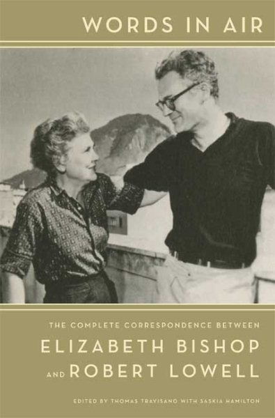 Words in Air: The Complete Correspondence Between Elizabeth Bishop and Robert Lowell cover