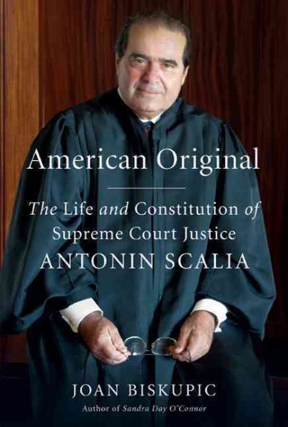 American Original: The Life and Constitution of Supreme Court Justice Antonin Scalia cover