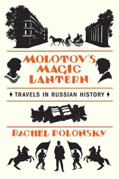Molotov's Magic Lantern: Travels in Russian History cover