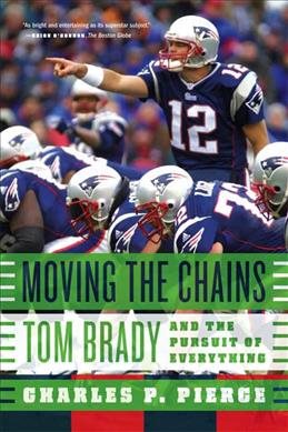 Moving the Chains: Tom Brady and the Pursuit of Everything cover