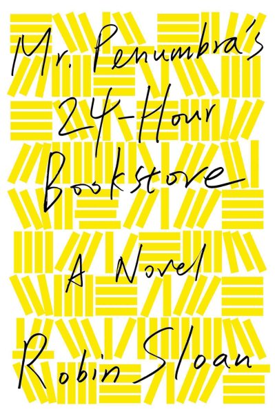 Mr. Penumbra's 24-Hour Bookstore: A Novel cover