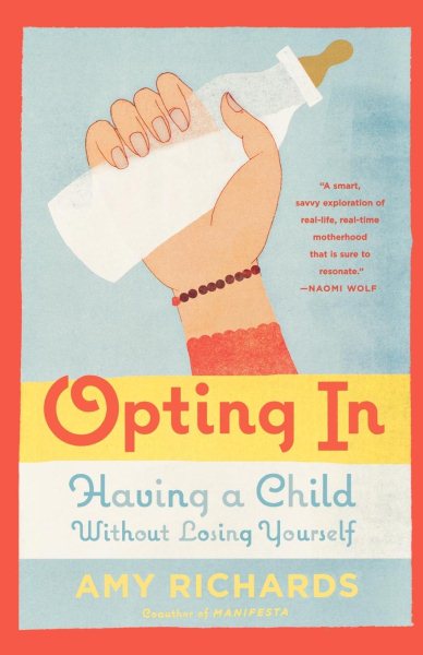 Opting In: Having a Child Without Losing Yourself cover