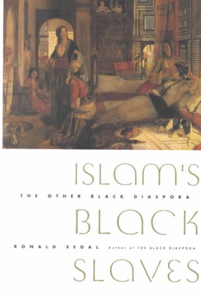 Islam's Black Slaves: The Other Black Diaspora cover