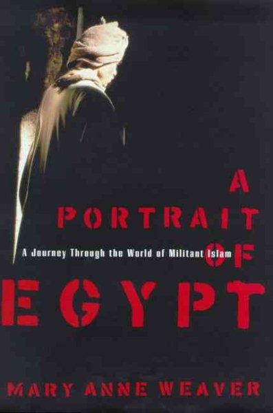 A Portrait of Egypt: A Journey Through the World of Militant Islam cover