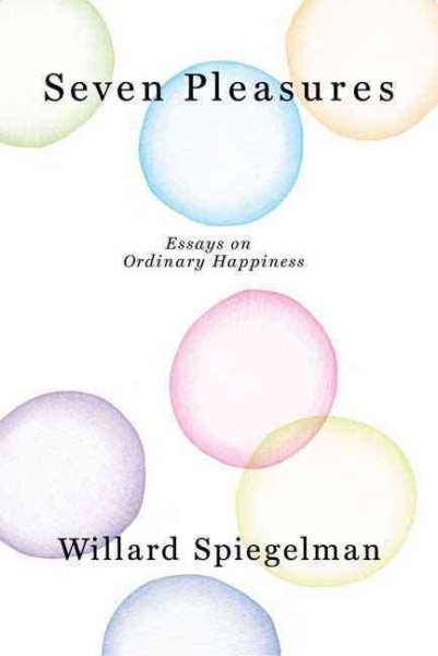 Seven Pleasures: Essays on Ordinary Happiness cover