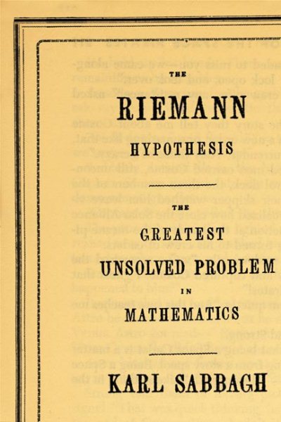 The Riemann Hypothesis: The Greatest Unsolved Problem in Mathematics cover